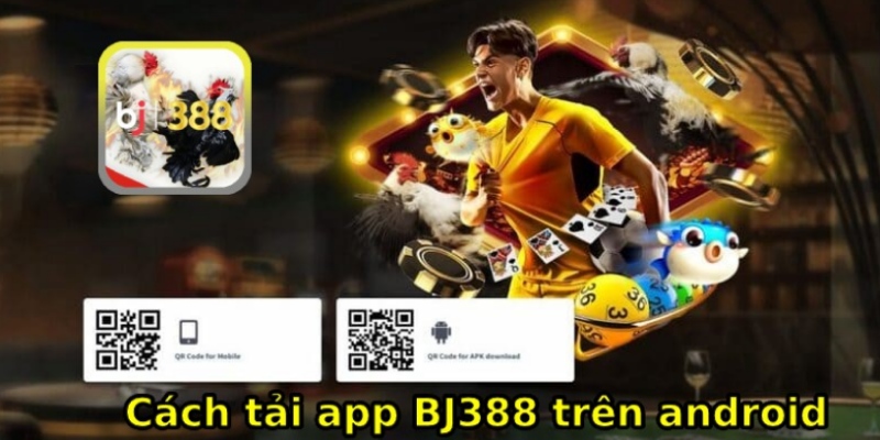Chi tiết tải app BJ388 trên Android