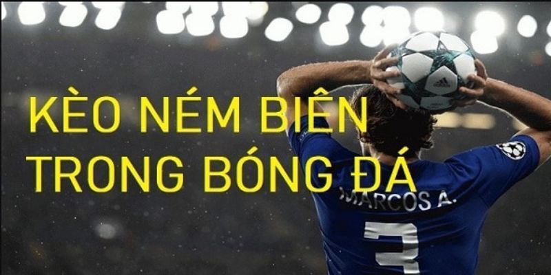 Kèo ném biên là gì?